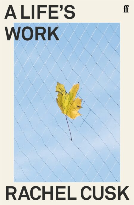 A Life's Work | Rachel Cusk