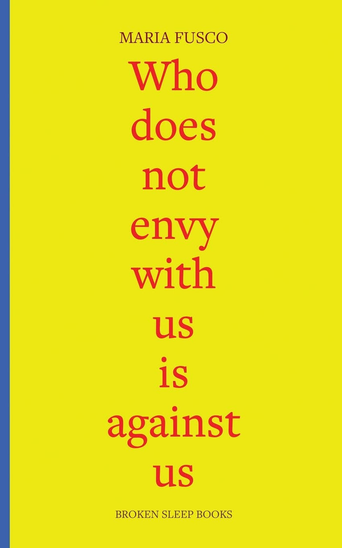 Aye Aye Who Does Not Envy with Us is Against Us by Maria Fusco