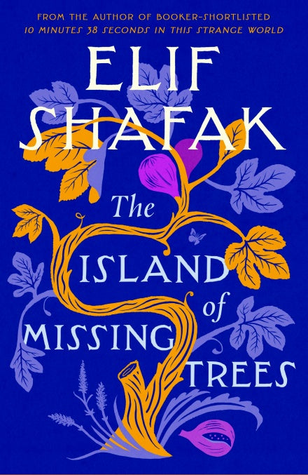 Elif Shafak | The Island of Missing Trees