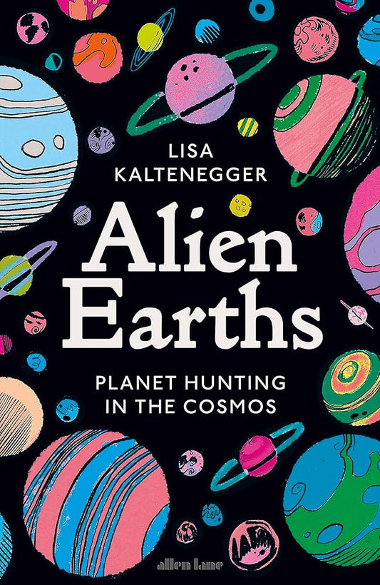 Alien Earths: Planet Hunting in the Cosmos | Lissa Kaltenegger