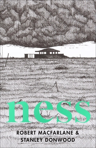 Ness | Robert MacFarlane and Stanley Donwood