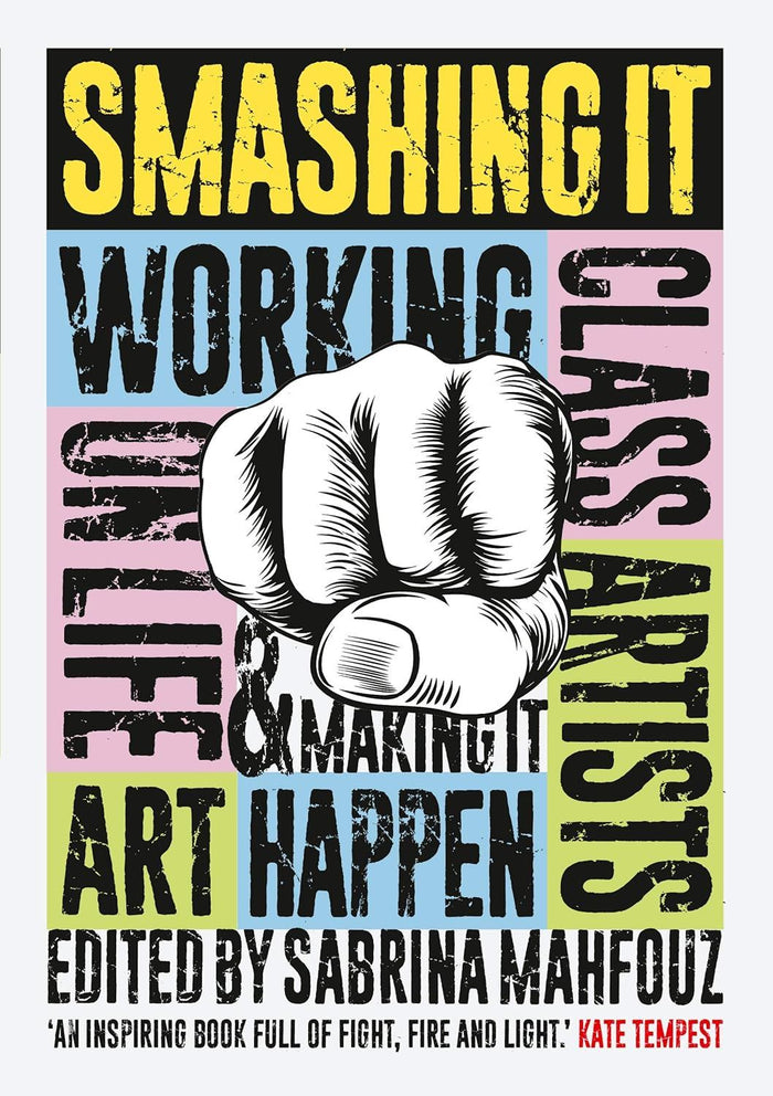 Smashing It: Working Class Artists on Life/Art