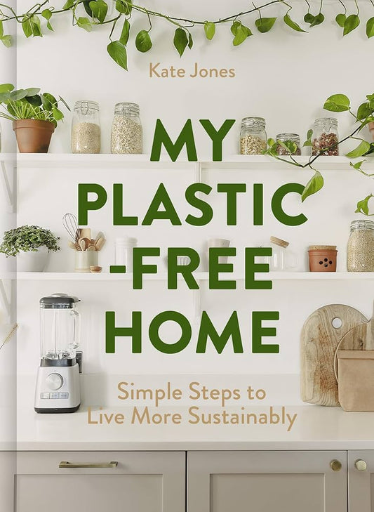 My Plastic-Free Home | Kate Jones