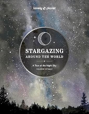 Stargazing Around the World: A Tour of the Night Sky | Valerie Stimac