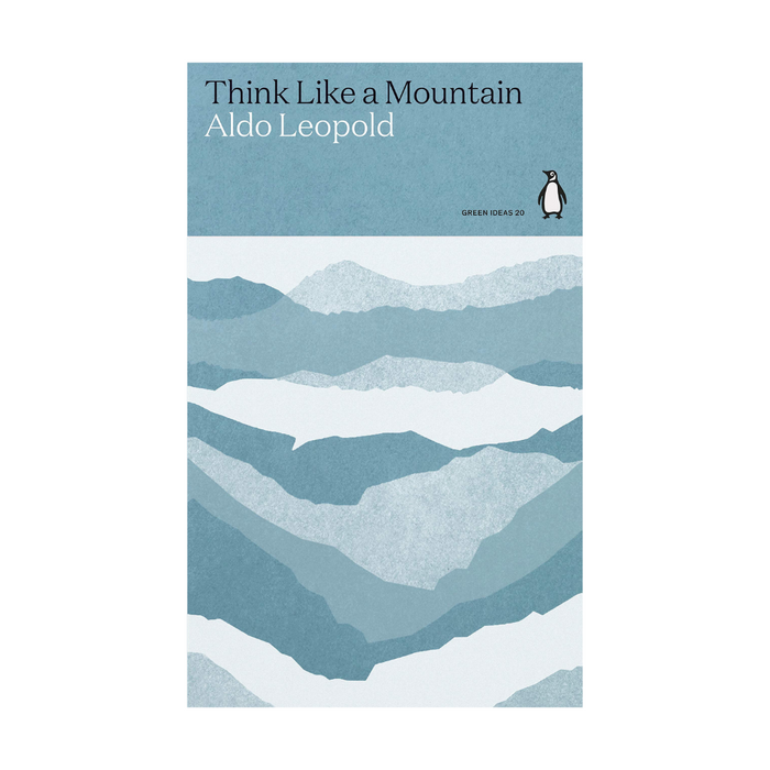 Think Like a Mountain by Aldo Leopold
